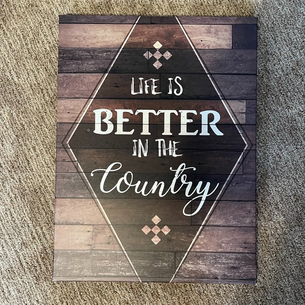 Life is better in the Country Sign